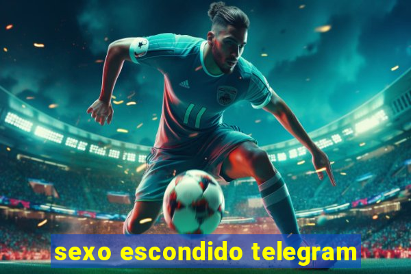 sexo escondido telegram