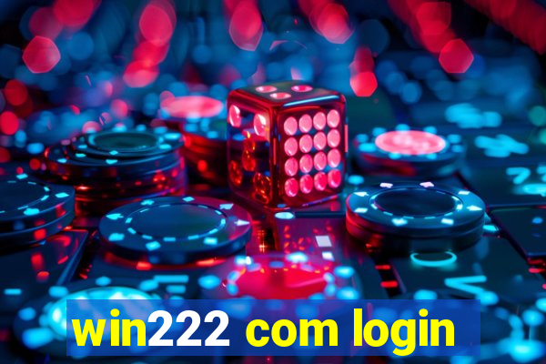 win222 com login