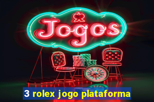 3 rolex jogo plataforma