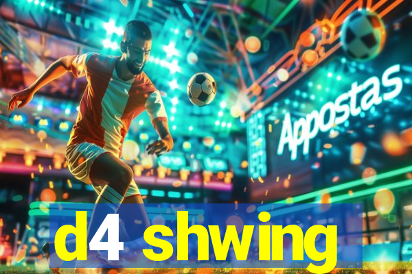 d4 shwing
