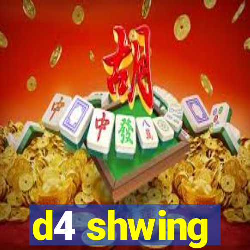 d4 shwing