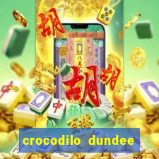 crocodilo dundee filme completo dublado