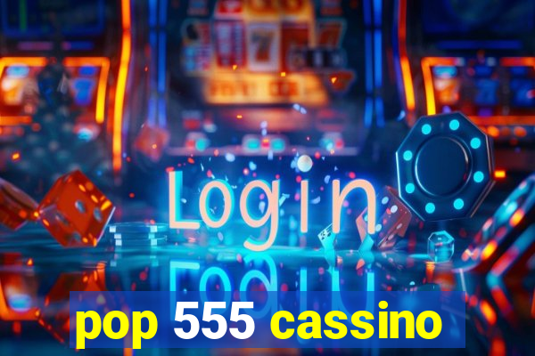 pop 555 cassino