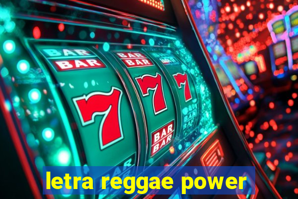 letra reggae power