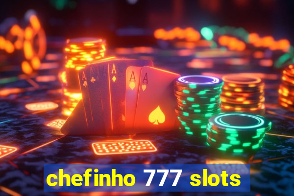 chefinho 777 slots
