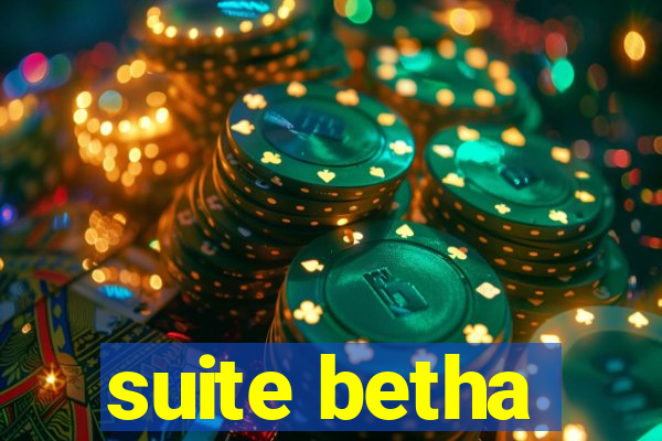 suite betha