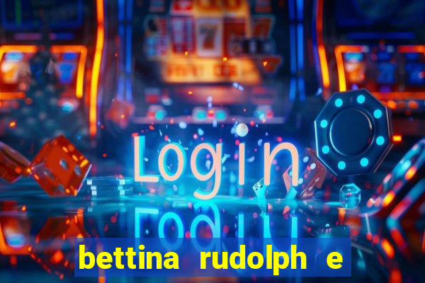 bettina rudolph e marcelo terminaram porque