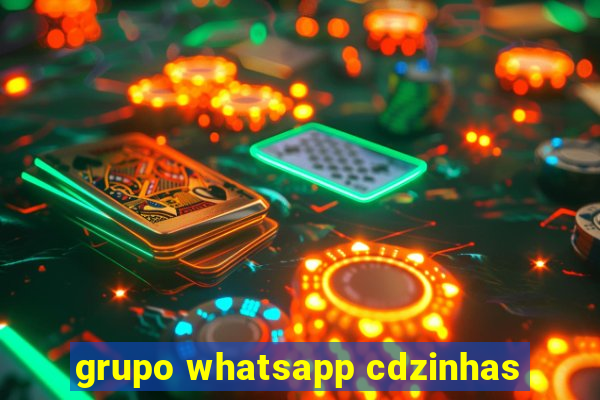 grupo whatsapp cdzinhas