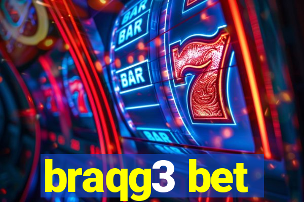 braqg3 bet