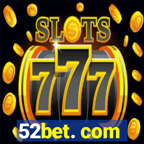 52bet. com