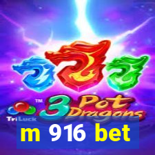 m 916 bet