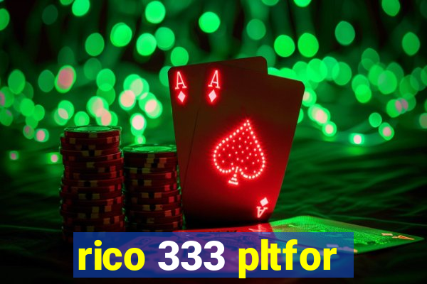 rico 333 pltfor