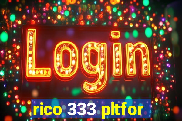 rico 333 pltfor