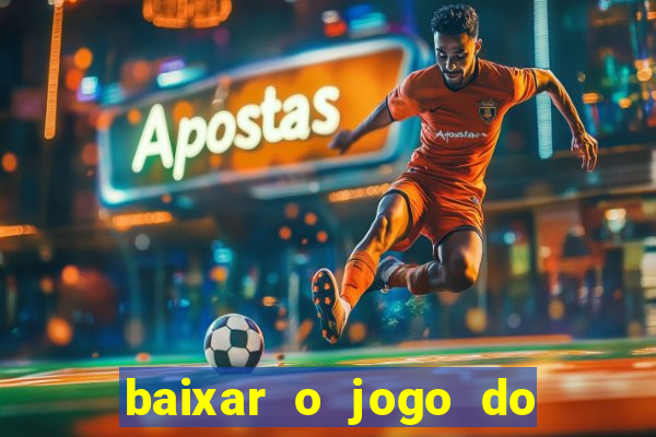 baixar o jogo do tigre 777