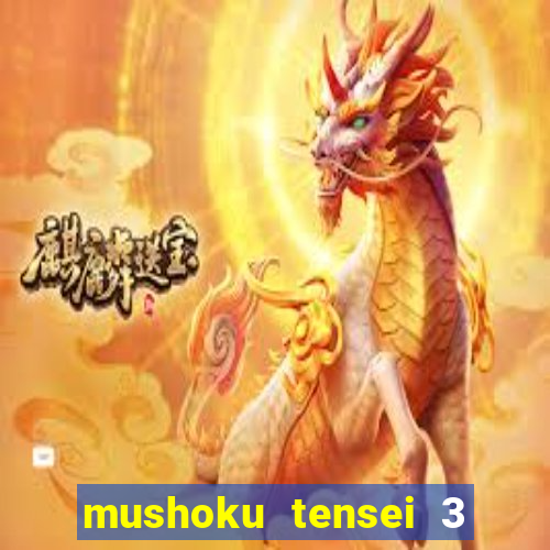 mushoku tensei 3 temporada dublado