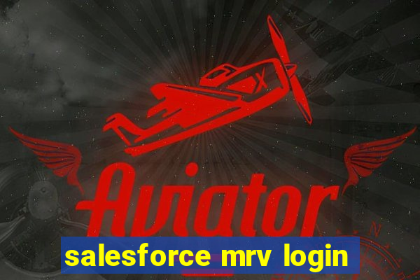 salesforce mrv login