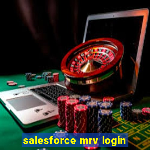 salesforce mrv login