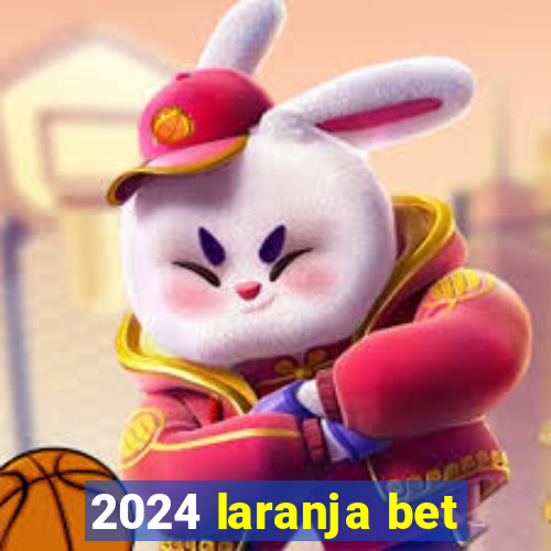 2024 laranja bet