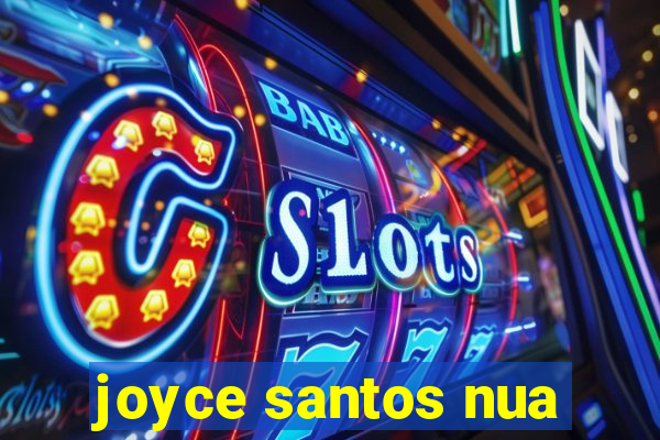 joyce santos nua