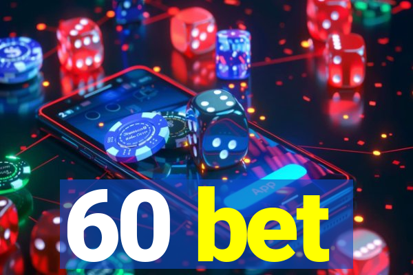60 bet