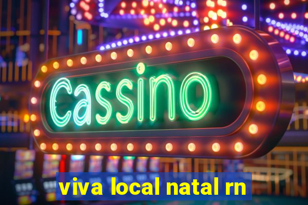 viva local natal rn