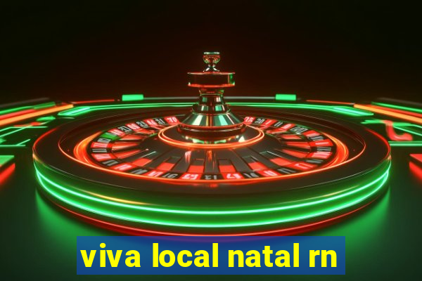 viva local natal rn