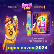 jogos novos 2024