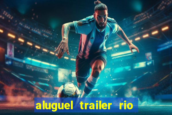 aluguel trailer rio grande do sul