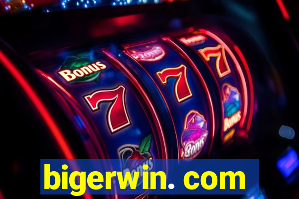 bigerwin. com