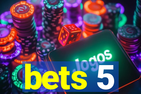 bets 5