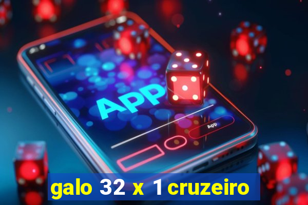 galo 32 x 1 cruzeiro