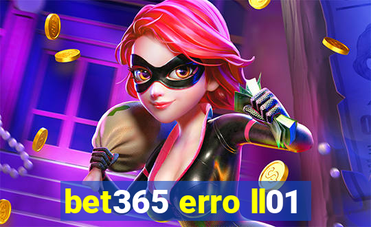 bet365 erro ll01