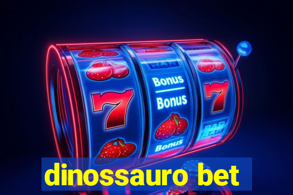 dinossauro bet