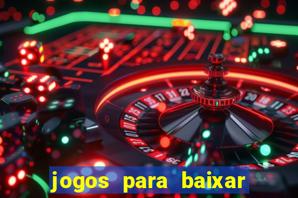 jogos para baixar que ganha dinheiro
