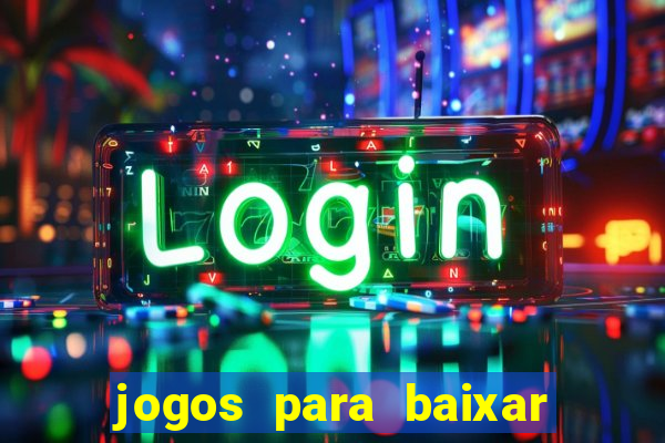 jogos para baixar que ganha dinheiro