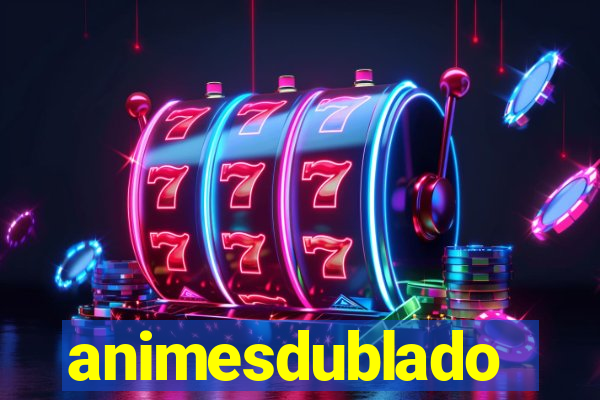 animesdublado