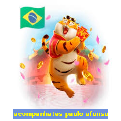 acompanhates paulo afonso