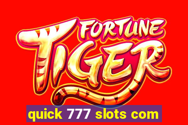 quick 777 slots com