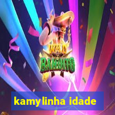 kamylinha idade