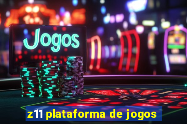 z11 plataforma de jogos