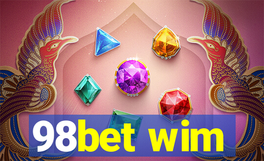 98bet wim
