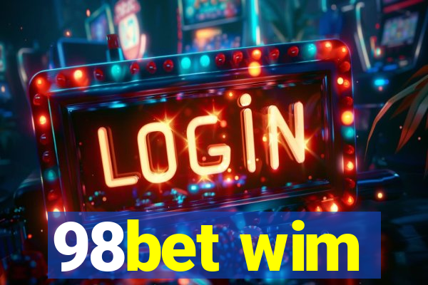 98bet wim