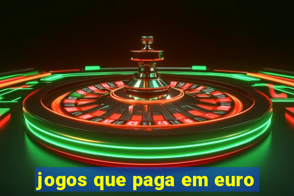 jogos que paga em euro