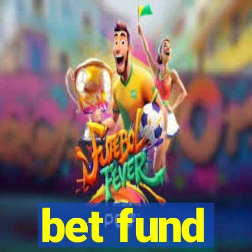 bet fund