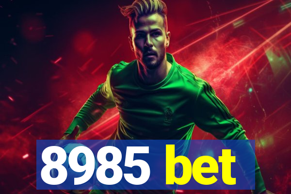 8985 bet