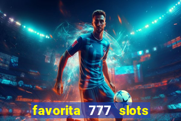 favorita 777 slots é confiável