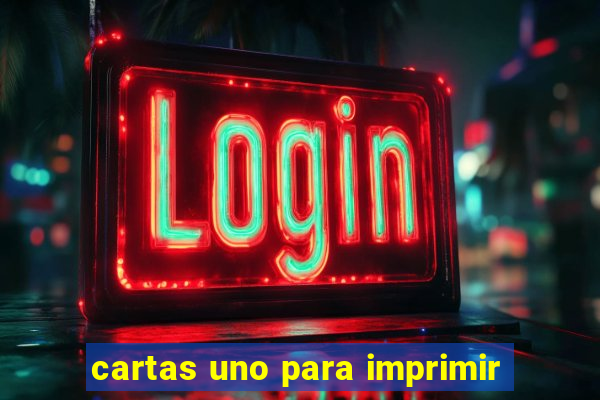 cartas uno para imprimir