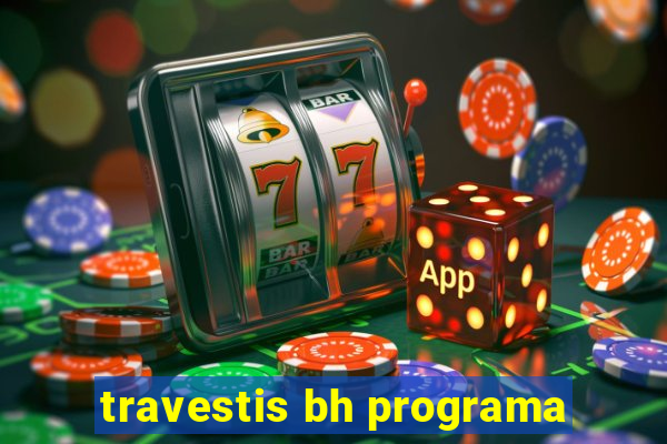 travestis bh programa