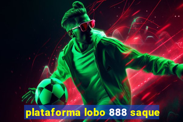 plataforma lobo 888 saque