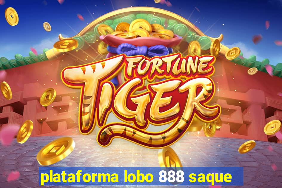 plataforma lobo 888 saque